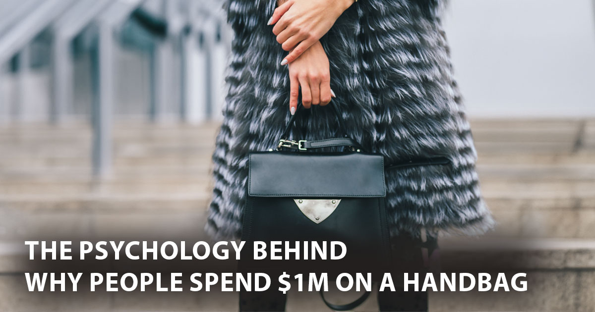 The Psychology Behind Why People Spend $1M on a Handbag
